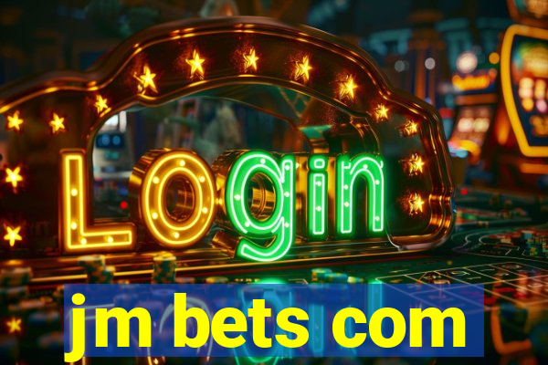 jm bets com